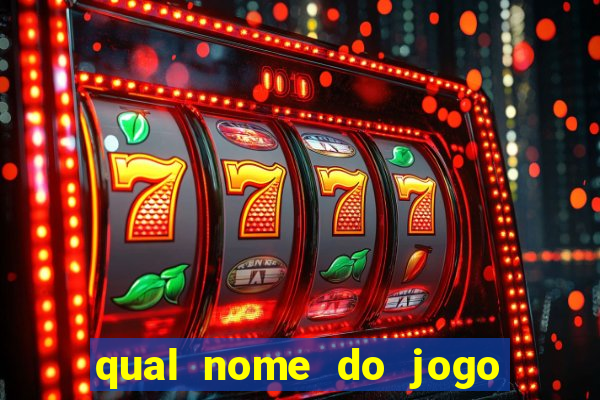 qual nome do jogo do tigrinho