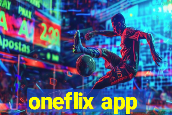 oneflix app