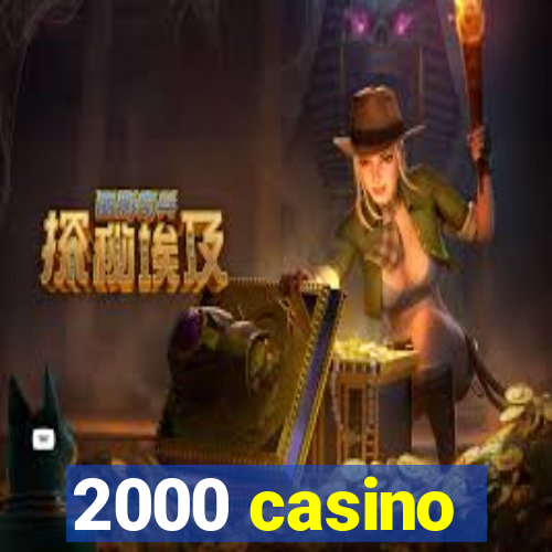 2000 casino