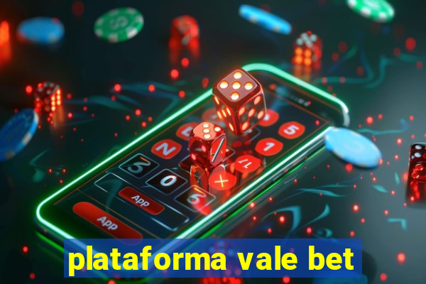 plataforma vale bet