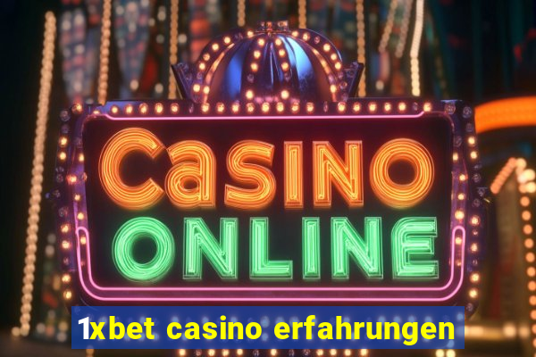 1xbet casino erfahrungen