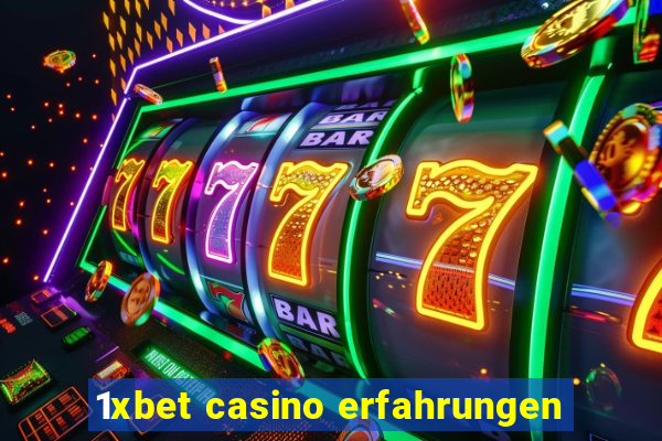 1xbet casino erfahrungen