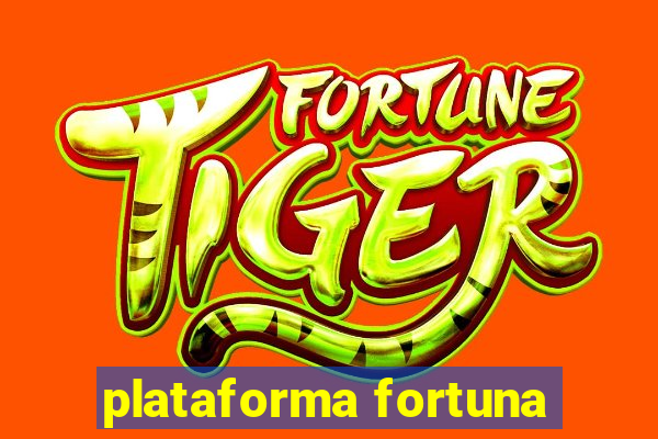 plataforma fortuna