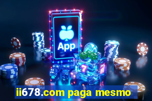 ii678.com paga mesmo