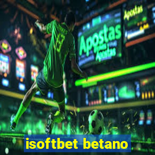 isoftbet betano