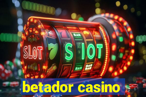 betador casino