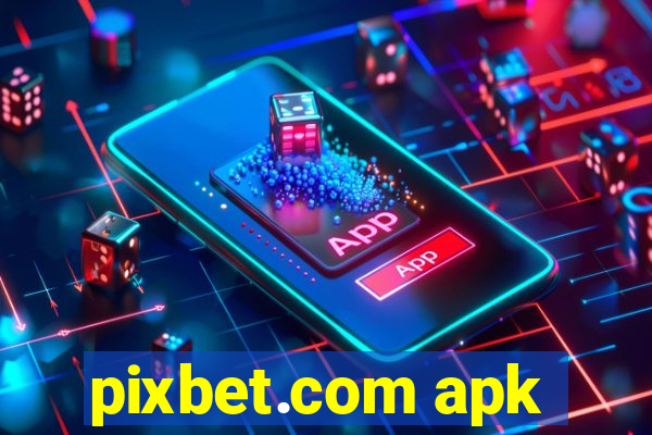 pixbet.com apk