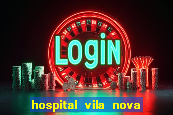 hospital vila nova star trabalhe conosco