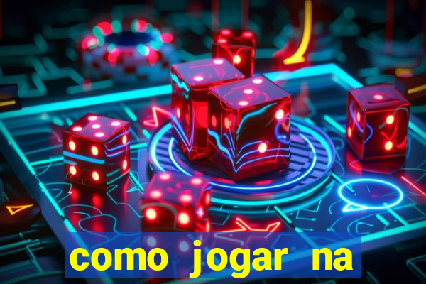 como jogar na estrela bet