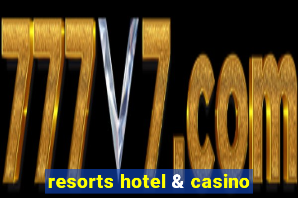 resorts hotel & casino