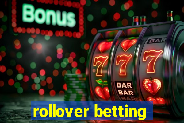 rollover betting