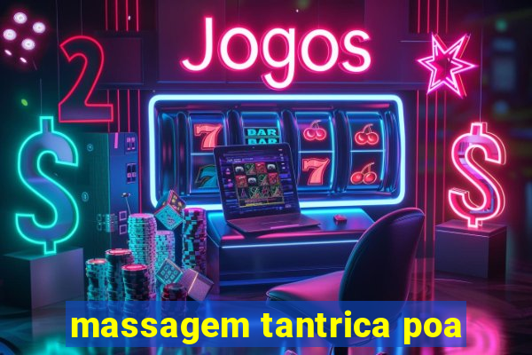 massagem tantrica poa