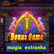 magia estranha filme completo dublado online