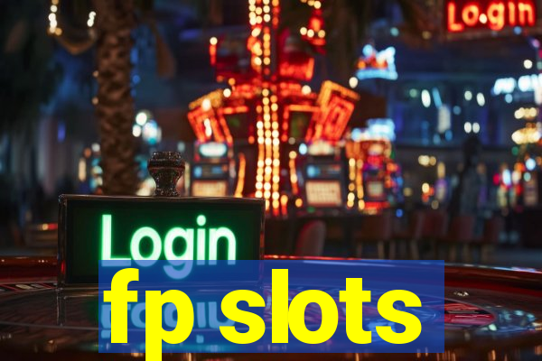 fp slots