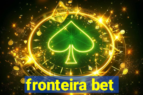 fronteira bet