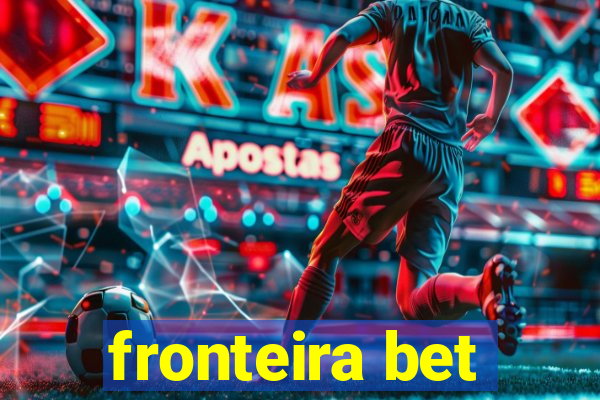 fronteira bet