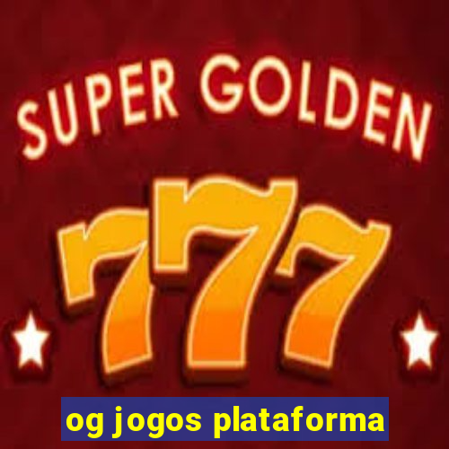 og jogos plataforma