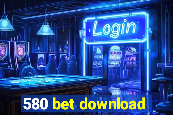 580 bet download