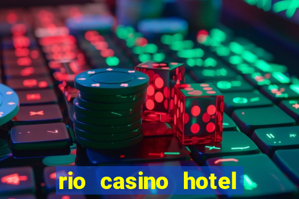 rio casino hotel las vegas