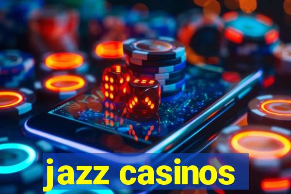 jazz casinos