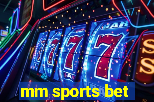 mm sports bet