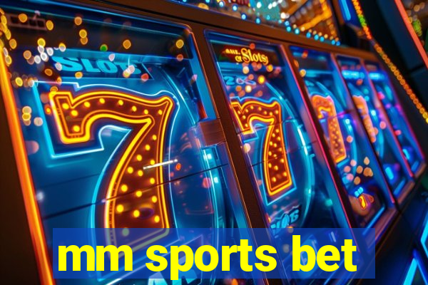 mm sports bet