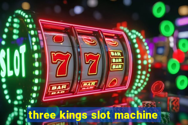 three kings slot machine