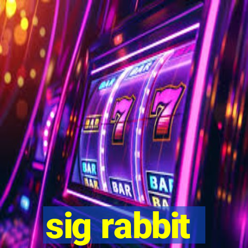 sig rabbit