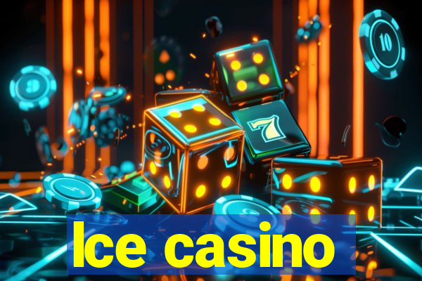 lce casino