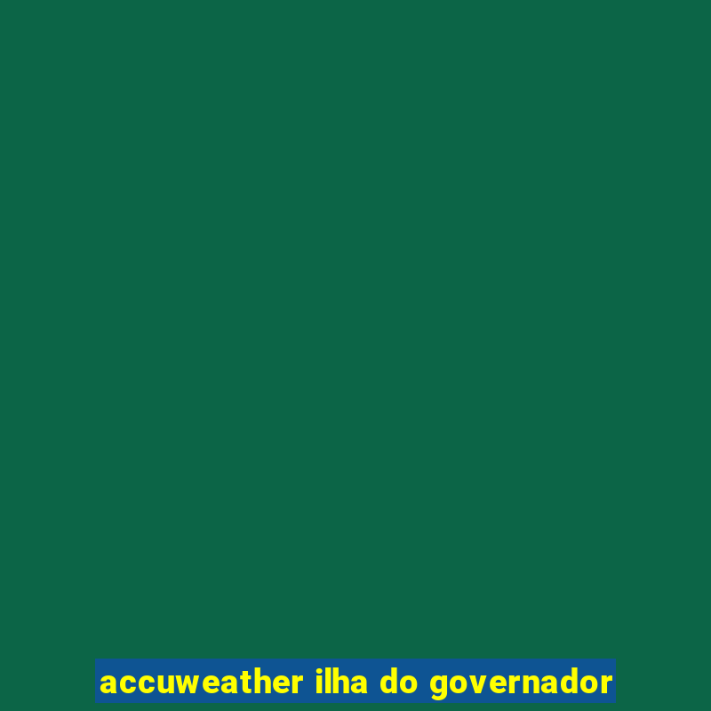 accuweather ilha do governador