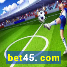 bet45. com