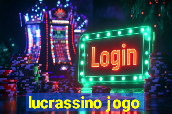 lucrassino jogo