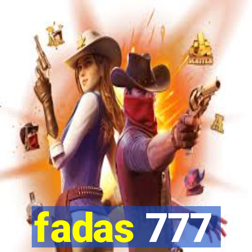 fadas 777