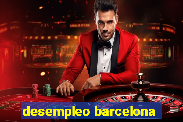 desempleo barcelona