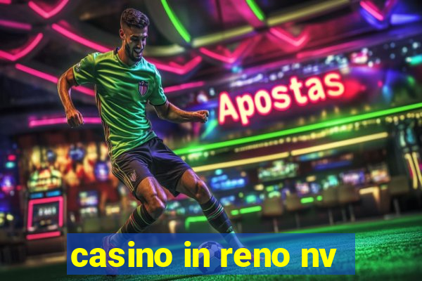 casino in reno nv