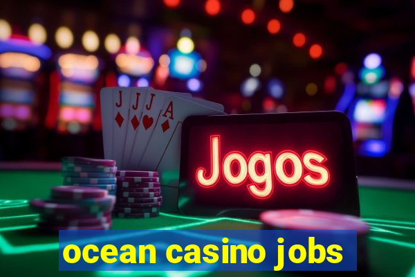 ocean casino jobs