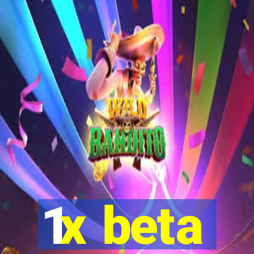 1x beta