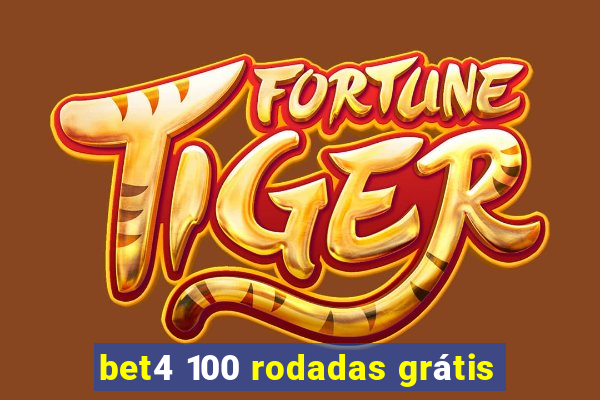 bet4 100 rodadas grátis