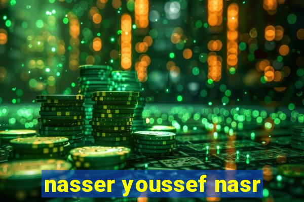 nasser youssef nasr