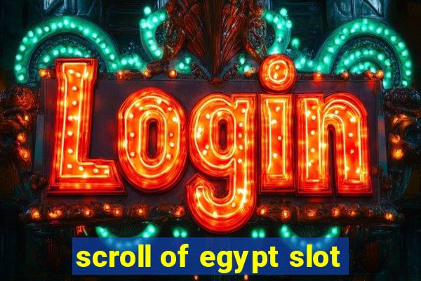 scroll of egypt slot