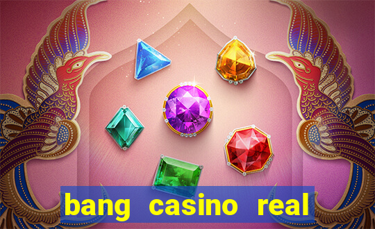 bang casino real money uganda