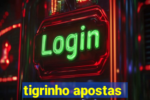 tigrinho apostas