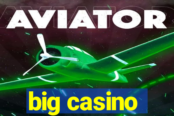 big casino