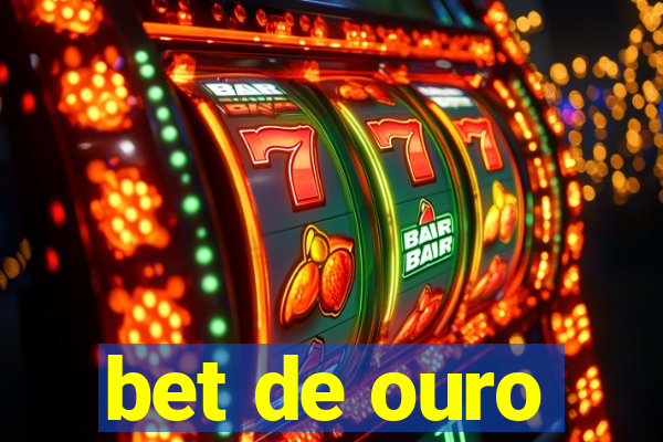 bet de ouro