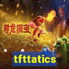 tfttatics