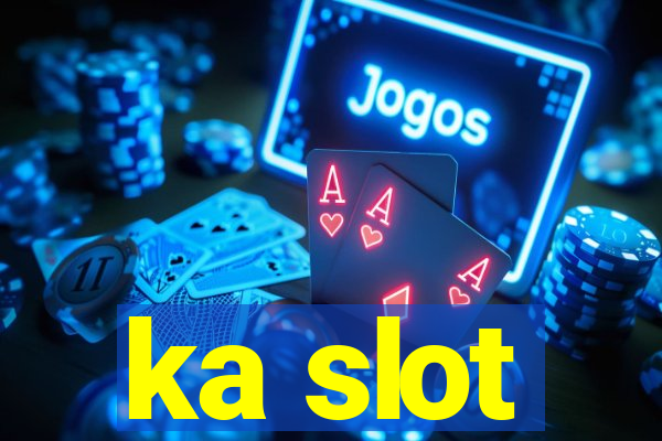 ka slot