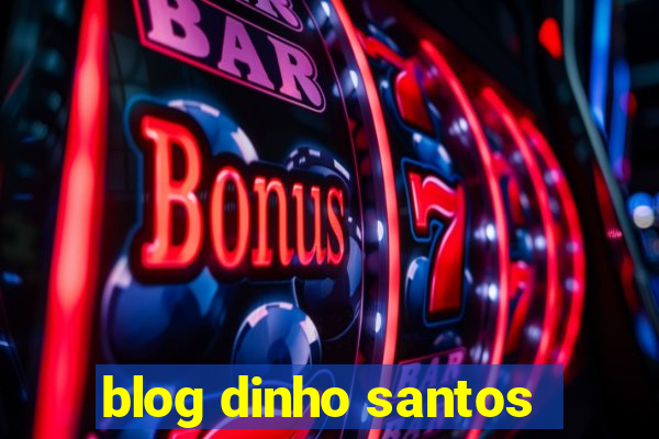 blog dinho santos