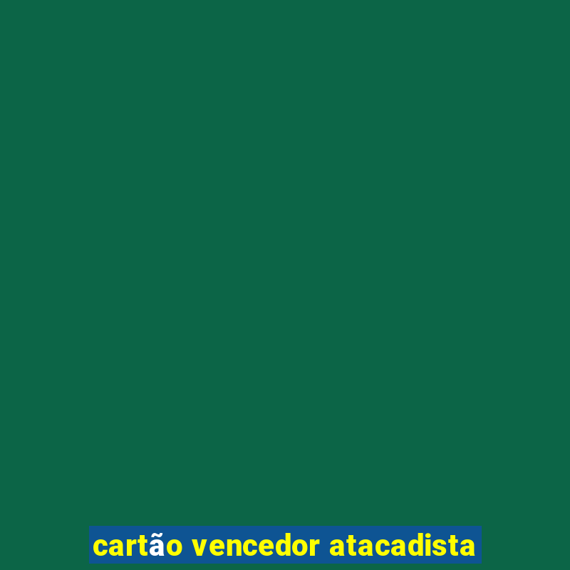 cartão vencedor atacadista