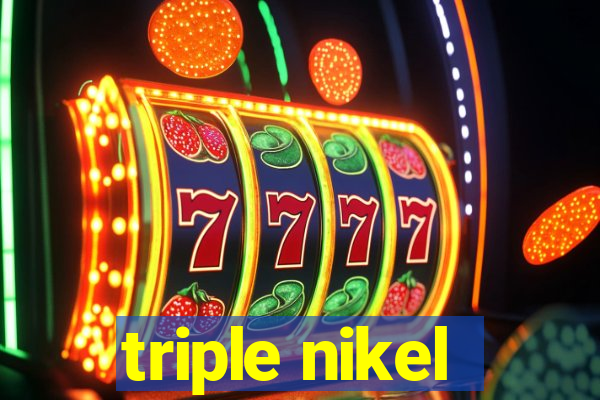 triple nikel