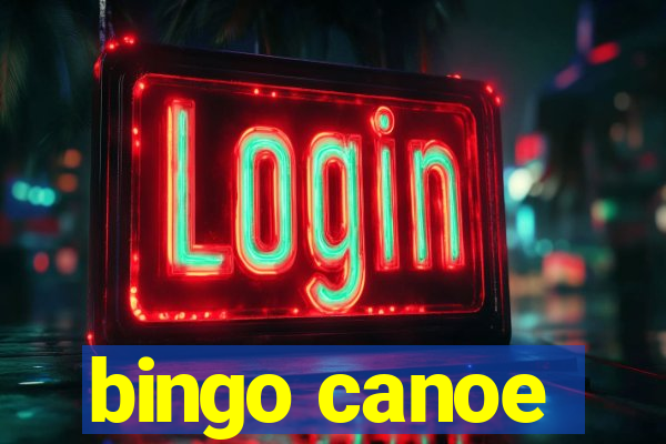 bingo canoe